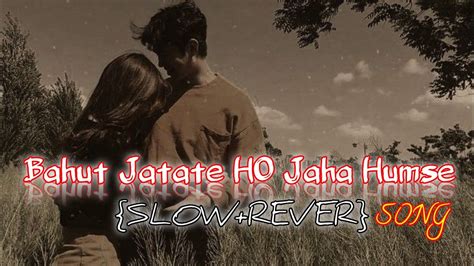 xhumse|Bahut Jatate Ho Chah Humse .